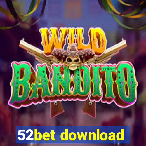 52bet download